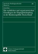 Die rechtlichen und organisatorischen Grundlagen der Dopingbekämpfung in der Bundesrepublik Deutschland