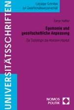 Egomanie Und Gesellschaftliche Anpassung: Zur Soziologie Des Liberalen Habitus