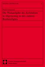 Die Werkaufgabe des Architekten in Abgrenzung zu den anderen Baubeteiligten