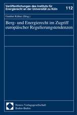 Berg- und Energierecht im Zugriff europäischer Regulierungstendenzen