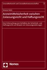 Arzneimittelsicherheit Zwischen Zulassungsrecht Und Haftungsrecht: Eine Untersuchung Zum Verhaltnis Des Sicherheits- Und Haftungsrechts Am Beispiel Vo