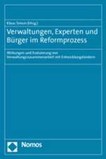 Verwaltungen, Experten Und Burger Im Reformprozess