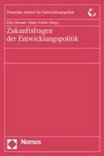 Zukunftsfragen Der Entwicklungspolitik: Rahmen, Begrundung Und Inhalt