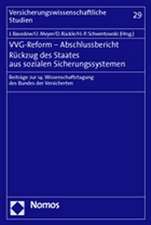 Vvg-Reform - Abschlussbericht. Ruckzug Des Staates Aus Sozialen Sicherungssystemen: Beitrage Zur 14. Wissenschaftstagung Des Bundes Der Versicherten