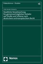 Staatliche Verantwortung für gemeinverträglichen Verkehr auf Straße und Schiene nach deutschem und europäischen Recht