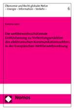 Die Wettbewerbsschutzende Drittzulassung Zu Vorleistungsmarkten Des Elektronischen Kommunikationssektors in Der Europaischen Wettbewerbsordnung: Anwendbarkeit Der Losungskonzepte Kooperativer Spiele in Der Wegkostenrechnung