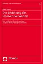 Die Bestellung Des Insolvenzverwalters: Eine Vergleichende Untersuchung Des Deutschen Und Englischen Rechts