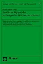 Rechtliche Aspekte Des Vorbeugenden Hochwasserschutzes: Dokumentation Des 9. Leipziger Umweltrechts-Symposions Des Instituts Fur Umwelt- Und Planungsr