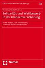 Solidarität und Wettbewerb in der Krankenversicherung