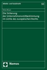 Die Sicherung der Unternehmensmitbestimmung im Lichte des europäischen Rechts