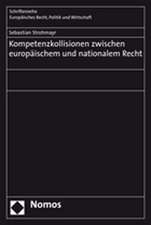 Kompetenzkollisionen zwischen europäischem und nationalem Recht