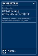 Globalisierung Im Kreuzfeuer Der Kritik: Gewinner Und Verlierer - Globale Finanzmarkte - Supranationale Organisationen - Job-Exporte