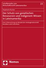 Der Schutz von genetischen Ressourcen und indigenem Wissen in Lateinamerika