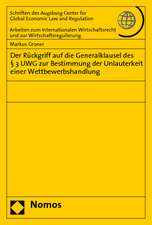 Der Rückgriff auf die Generalklausel des § 3 UWG zur Bestimmung der Unlauterkeit einer Wettbewerbshandlung