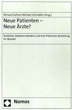 Neue Patienten - Neue Arzte?: Arztliches Selbstverstandnis Und Arzt-Patienten-Beziehung Im Wandel