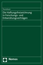 Die Haftungsfreizeichnung in Forschungs- Und Entwicklungsvertragen