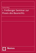 1. Freiberger Seminar Zur Praxis Des Baurechts: 30. Oktober 2007