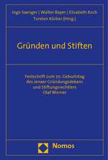 Grunden Und Stiften: Festschrift Zum 70. Geburtstag Des Jenaer Grundungsdekans Und Stiftungsrechtlers Olaf Werner