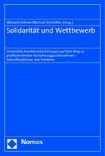 Solidaritat Und Wettbewerb: Gesetzliche Krankenversicherungen Auf Dem Weg Zu Profitorientierten Versicherungsunternehmen - Zukunftsoptionen Und Pr