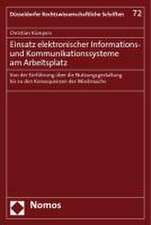 Einsatz Elektronischer Informations- Und Kommunikationssysteme Am Arbeitsplatz: Von Der Einfuhrung Uber Die Nutzungsgestaltung Bis Zu Den Konsequenzen