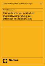 Das Verfahren Der Amtlichen Qualitatsweinprufung Aus Offentlich-Rechtlicher Sicht: Symposium Der Arbeitsgruppe 'Aufarbeitung Und Recht' Im Studien- Und Forschungsschwerpunk