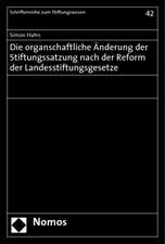 Die organschaftliche Änderung der Stiftungssatzung nach der Reform der Landesstiftungsgesetze