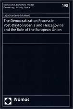 The Democratization Process in Post-Dayton Bosnia and Herzegovina and the Role of the European Union