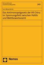 Das Antimonopolgesetz der VR China im Spannungsfeld zwischen Politik und Wettbewerbsrecht