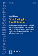 Cash Pooling Im Gmbh-Konzern: Rechtliche Grenzen Des Cash Pooling Im Gmbh-Konzern VOR Und Nach Dem Inkrafttreten Des Momig Unter Dem Gesichtspunkt V