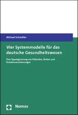 Vier Systemmodelle für das deutsche Gesundheitswesen