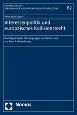 Interessenpolitik und europäisches Kollisionsrecht