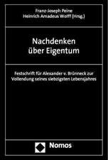 Nachdenken Uber Eigentum: Festschrift Fur Alexander V. Brunneck Zur Vollendung Seines Siebzigsten Lebensjahres