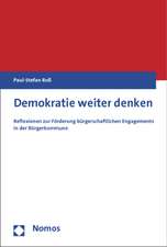 Demokratie Weiter Denken: Reflexionen Zur Forderung Burgerschaftlichen Engagements in Der Burgerkommune