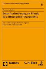 Bedarfsorientierung ALS Prinzip Des Offentlichen Finanzrechts: Zur Wechselseitigen Abstimmung Von Steuerrecht Und Sozialrecht