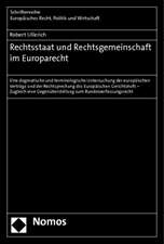 Rechtsstaat Und Rechtsgemeinschaft Im Europarecht: Eine Dogmatische Und Terminologische Untersuchung Der Europaischen Vertrage Und Der Rechtsprechung