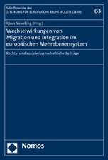 Wechselwirkungen Von Migration Und Integration Im Europaischen Mehrebenensystem: Rechts- Und Sozialwissenschaftliche Beitrage