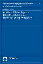 Arbeitsrechtliche Aspekte der Entflechtung in der deutschen Energiewirtschaft