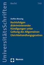 Rechtsfolgen diskriminierender Kündigungen unter Geltung des Allgemeinen Gleichbehandlungsgesetzes