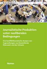 Journalistische Produktion unter neoliberalen Bedingungen