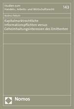 Kapitalmarktrechtliche Informationspflichten Versus Geheimhaltungsinteressen Des Emittenten: Okonomische Methoden Und Rechtlicher Rahmen