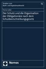 Der Schutz Und Die Organisation Der Obligationare Nach Dem Schuldverschreibungsgesetz: Verwaltungsverfahren - Prozess