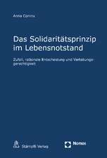 Das Solidaritatsprinzip Im Lebensnotstand: Zufall, Rationale Entscheidung Und Verteilungsgerechtigkeit