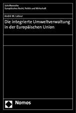 Die integrierte Umweltverwaltung in der Europäischen Union