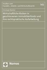 Wirtschaftliche Risiken in Geschlossenen Immobilienfonds Und Ihre Rechtspraktische Aufarbeitung: Mittel- Und Osteuropa