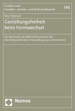 Gestaltungsfreiheit Beim Formwechsel: Die Reichweite Der Mehrheitsmacht Bei Der Identitatswahrenden Umwandlung Von Unternehmen