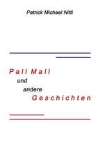 PALL MALL und andere Geschichten