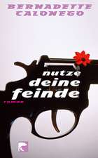 Nutze Deine Feinde