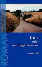 Jack Oder Was Engel Trumen: The Immeasurable Equation. the Collected Poetry and Prose