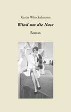 Wind Um Die Nase: The Immeasurable Equation. the Collected Poetry and Prose