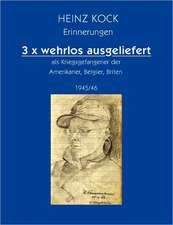 3 X Wehrlos Ausgeliefert ALS Kriegsgefangener Der Amerikaner, Belgier, Briten: Heilung Von Besetzungen